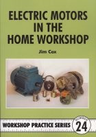 Electric Motors In The Home Workshop  - Workshop Practice Series 24 (Paperback) - VJ Cox Photo