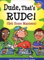 Dude, That's Rude! - (Get Some Manners) (Paperback) - Pamela Esplanand Photo