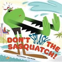 Don't Splash the Sasquatch! (Hardcover) - Kent Redeker Photo