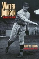 Walter Johnson - Baseball's Big Train (Paperback) - Henry W Thomas Photo