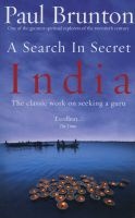 A Search in Secret India - The Classic Work on Seeking a Guru (Paperback, Reissue) - Paul Brunton Photo