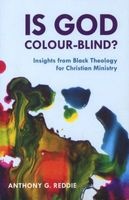 Is God Colour-blind? - Insights from Black Theology for Christian Ministry (Paperback) - Anthony G Reddie Photo