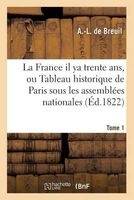 La France Il YA Trente ANS. Tome 1 (French, Paperback) - De Breuil A L Photo