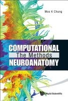 Computational Neuroanatomy - The Methods (Hardcover) - Moo K Chung Photo