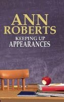 Keeping Up Appearances (Paperback) - Ann Roberts Photo