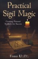 Practical Sigil Magic - Creating Personal Symbols for Success (Paperback) - UD Frater Photo