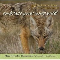 Embrace Your Inner Wild - 52 Reflections for an ECO-Centric World (Paperback) - Mary Reynolds Thompson Photo