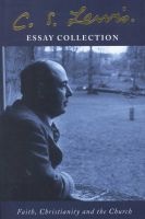 C.S. Lewis: Essay Collection - Faith, Christianity and the Church (Paperback) - C S Lewis Photo