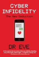 Cyber Infidelity - The New Seduction (Paperback) - Dr Eve Photo