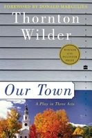 Our Town - A Play in Three Acts (Paperback, Current Perennial Classics ed) - Thornton Wilder Photo