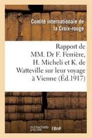 Documents Publies A L'Occasion de La Guerre 1914-1917. 16e Serie, Rapport de MM. Dr F. Ferriere (French, Paperback) - Ferriere F Photo