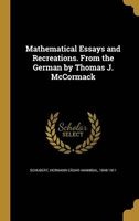 Mathematical Essays and Recreations. from the German by Thomas J. McCormack (Hardcover) - Hermann Casar Hannibal 1848 Schubert Photo