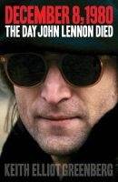  - The Day John Lennon Died (Paperback, New) - Keith Elliot Greenberg Photo