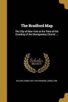 The Bradford Map - The City of New York at the Time of the Granting of the Montgomery Charter ... (Paperback) - William Loring 1837 1900 Andrews Photo