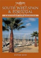"Yachting Monthly" South West Spain and Portugal Cruising Companion - Cruising Companion (Hardcover) - Detlef Jens Photo