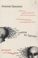 Looking for Spinoza - Joy, Sorrow and the Feeling Brain (Paperback, New ed) - Antonio R Damasio Photo