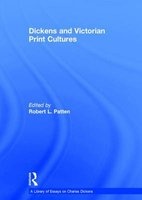 Dickens and Victorian Print Cultures (Hardcover, New Ed) - Robert L Patten Photo