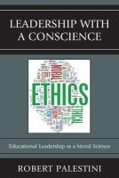 Leadership with a Conscience - Educational Leadership as a Moral Science (Hardcover, New) - Robert H Palestini Photo