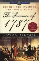 The Summer of 1787 - The Men Who Invented the Constitution (Paperback) - David O Stewart Photo