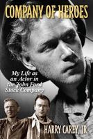 Company of Heroes - My Life as an Actor in the John Ford Stock Company (Paperback) - Harry Carey Photo