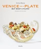 Venice on a Plate... - But What a Plate! (Hardcover) - Enrica Rocca Photo