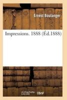 Impressions. 1888 (French, Paperback) - Boulanger E Photo