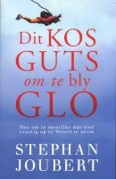 Dit Kos Guts Om Te Bly Glo (Afrikaans, Paperback, 3rd ed) - Stephan Joubert Photo