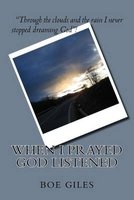When I Prayed God Listened (Paperback) - Boe Giles Photo