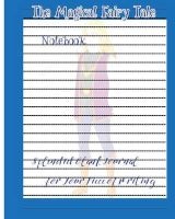 The Magical Fairy Tale Notebook - The Magical Fairy Tale Notebook: Good Quality, Lined, Beautiful Pictures as Watermark, Blank Journal, 8 X 10, 100 Page. (Paperback) - J a The Magical Princess Photo