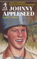 Johnny Appleseed - God's Faithful Planter, John Chapman (Paperback) - David R Collins Photo