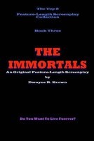The Immortals (Paperback) - MR Dwayne R Brown Photo