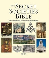 The Secret Societies Bible - The Definitive Guide to Mysterious Organizations (Paperback) - Joel Levy Photo