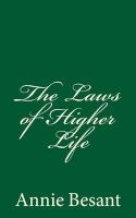 The Laws of Higher Life (a Timeless Classic) - By  (Paperback) - Annie Besant Photo