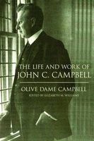 The Life and Work of John C. Campbell (Hardcover) - Olive Dame Campbell Photo
