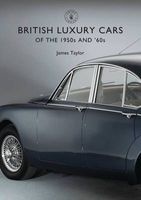 British Luxury Cars of the 1950s and '60s (Paperback) - James Taylor Photo