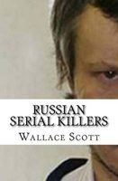 Russian Serial Killers (Paperback) - Wallace Scott Photo