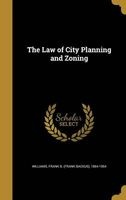 The Law of City Planning and Zoning (Hardcover) - Frank B Frank Backus 1864 Williams Photo