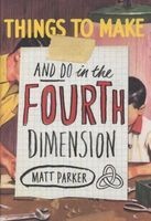 Things to Make and Do in the Fourth Dimension (Hardcover) - Matt Parker Photo