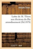Lettre de M. Thiers Aux Electeurs Du Ixe Arrondissement (French, Paperback) - Thiers a Photo