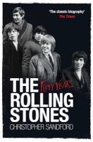The Rolling Stones: Fifty Years (Paperback) - Christopher Sandford Photo