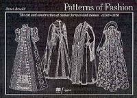 Patterns of Fashion: c1560-1620, v. 3 - 1560-1620 (Paperback) - Janet Arnold Photo