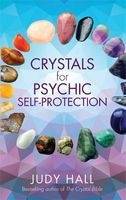 Crystals for Psychic Self-Protection (Paperback) - Judy H Hall Photo
