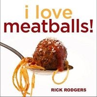 I Love Meatballs! (Hardcover) - Rick Rodgers Photo