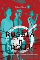 Russia 'n' Roll! - The Story of Rock'n'roll - From a Russian Perspective! (Paperback) - Richard Hume Photo