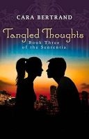 Tangled Thoughts - Third Book of the Sententia (Paperback) - Cara Bertrand Photo
