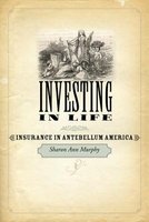 Investing in Life - Insurance in Antebellum America (Paperback) - Sharon Ann Murphy Photo