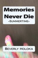 Memories Never Die - -Summertime- (Paperback) - Beverly Holoka Photo