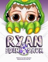 Ryan the Dinosaur (Paperback) - Ryan Ruybal Photo