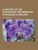 A History of the Protestant Reformation in England & Ireland (Paperback) - William Cobbett Photo