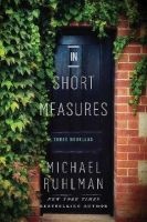 In Short Measures - Three Novellas (Hardcover) - Michael Ruhlman Photo
